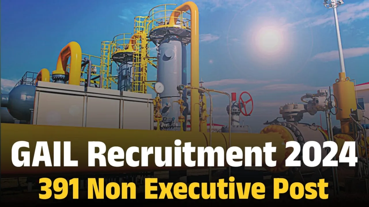 GAIL Recruitment 2024 – Apply Online for 391 Non-Executive Posts